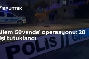 'Ailem Güvende' operasyonu: 28 kişi tutuklandı