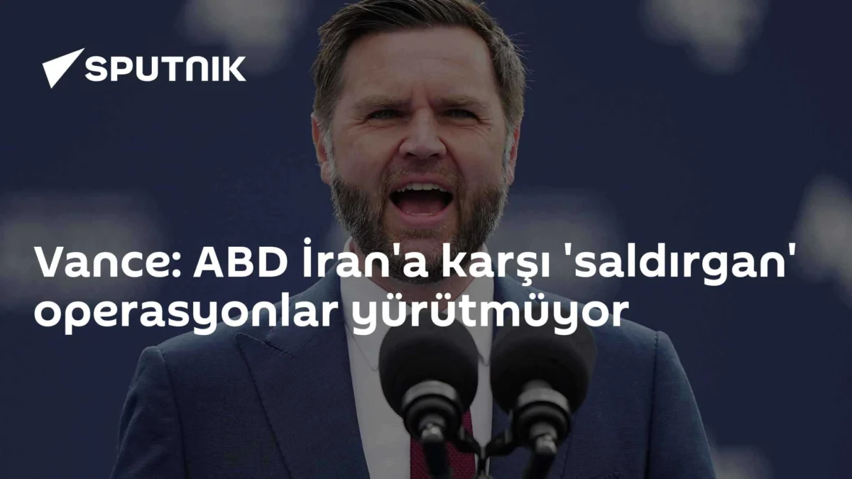 Vance: ABD İran'a karşı 'saldırgan' operasyonlar yürütmüyor