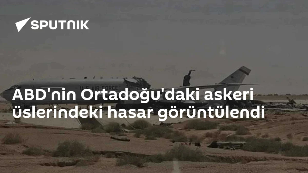 ABD'nin Ortadoğu'daki askeri üslerindeki hasar görüntülendi