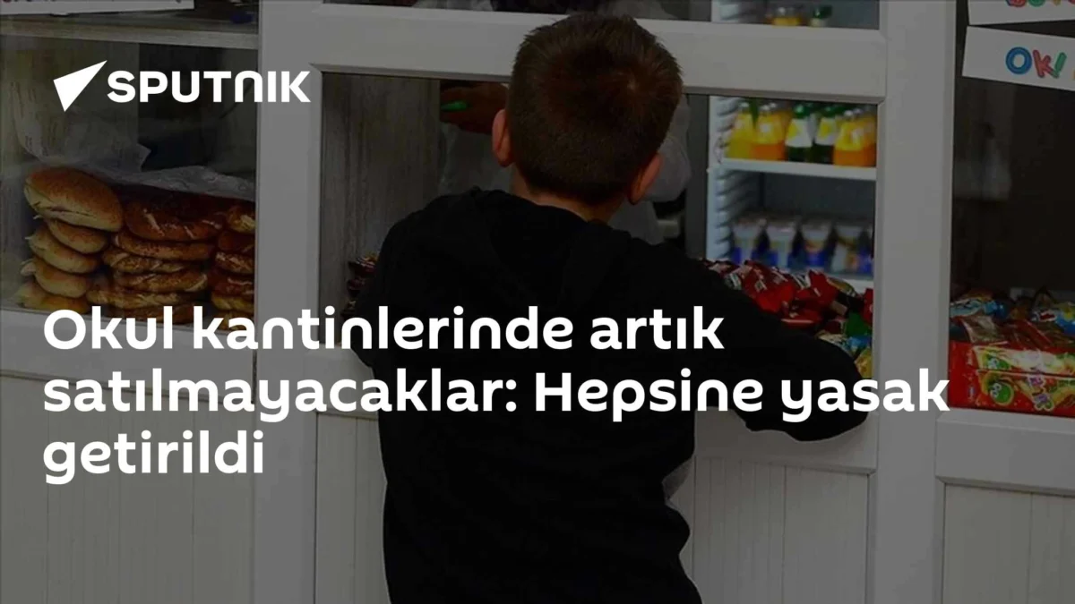 Okul kantinlerinde artık satılmayacaklar: Hepsine yasak getirildi