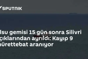 Alsu gemisi 15 gün sonra Silivri açıklarından ayrıldı: Kayıp 9 mürettebat aranıyor