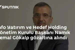 İnfo Yatırım ve Hedef Holding Yönetim Kurulu Başkanı Namık Kemal Gökalp gözaltına alındı