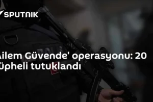 'Ailem Güvende' operasyonu: 20 şüpheli tutuklandı