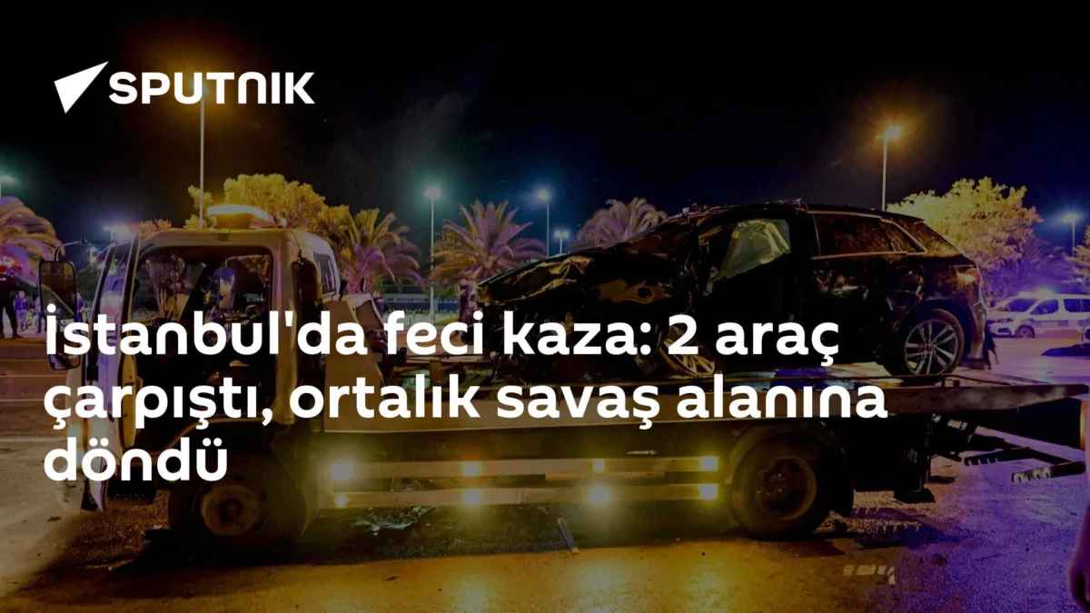 İstanbul'da feci kaza: 2 araç çarpıştı, ortalık savaş alanına döndü