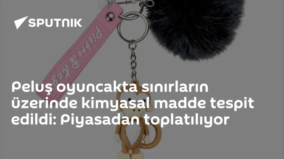 Peluş oyuncakta sınırların üzerinde kimyasal madde tespit edildi: Piyasadan toplatılıyor