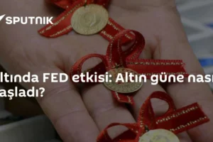 Altında FED etkisi: Altın güne nasıl başladı?