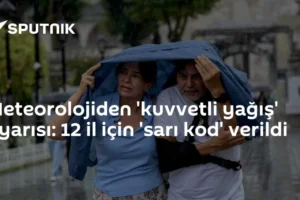 Meteorolojiden 'kuvvetli yağış' uyarısı: 12 il için 'sarı kod' verildi