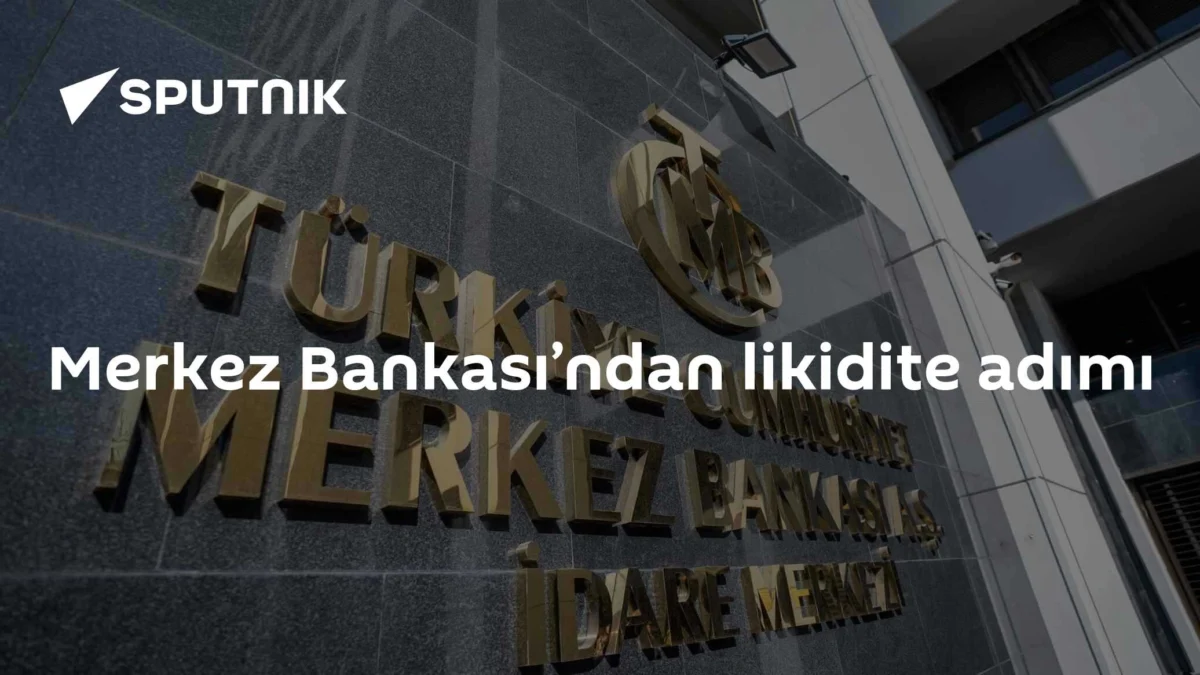 Merkez Bankası’ndan likidite adımı
