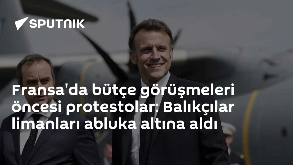 Fransa'da bütçe görüşmeleri öncesi protestolar: Balıkçılar limanları abluka altına aldı
