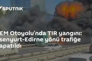 TEM Otoyolu’nda TIR yangını: Esenyurt-Edirne yönü trafiğe kapatıldı