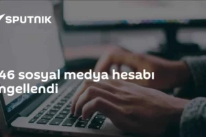 246 sosyal medya hesabı engellendi