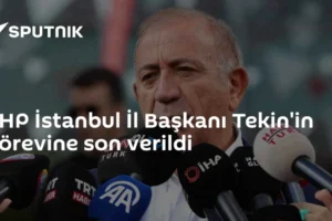 CHP İstanbul İl Başkanı Tekin'in görevine son verildi