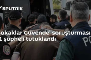'Sokaklar Güvende' soruşturması: 21 şüpheli tutuklandı