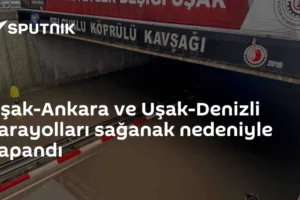 Uşak-Ankara ve Uşak-Denizli karayolları sağanak nedeniyle kapandı