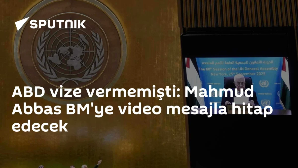 ABD vize vermemişti: Mahmud Abbas BM'ye video mesajla hitap edecek
