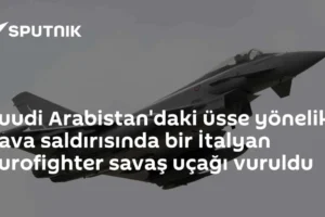 Suudi Arabistan'daki üsse yönelik hava saldırısında bir İtalyan Eurofighter savaş uçağı vuruldu