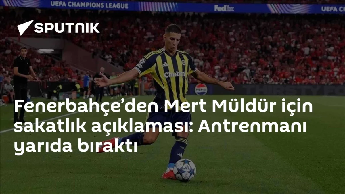 Fenerbahçe’den Mert Müldür için sakatlık açıklaması: Antrenmanı yarıda bıraktı