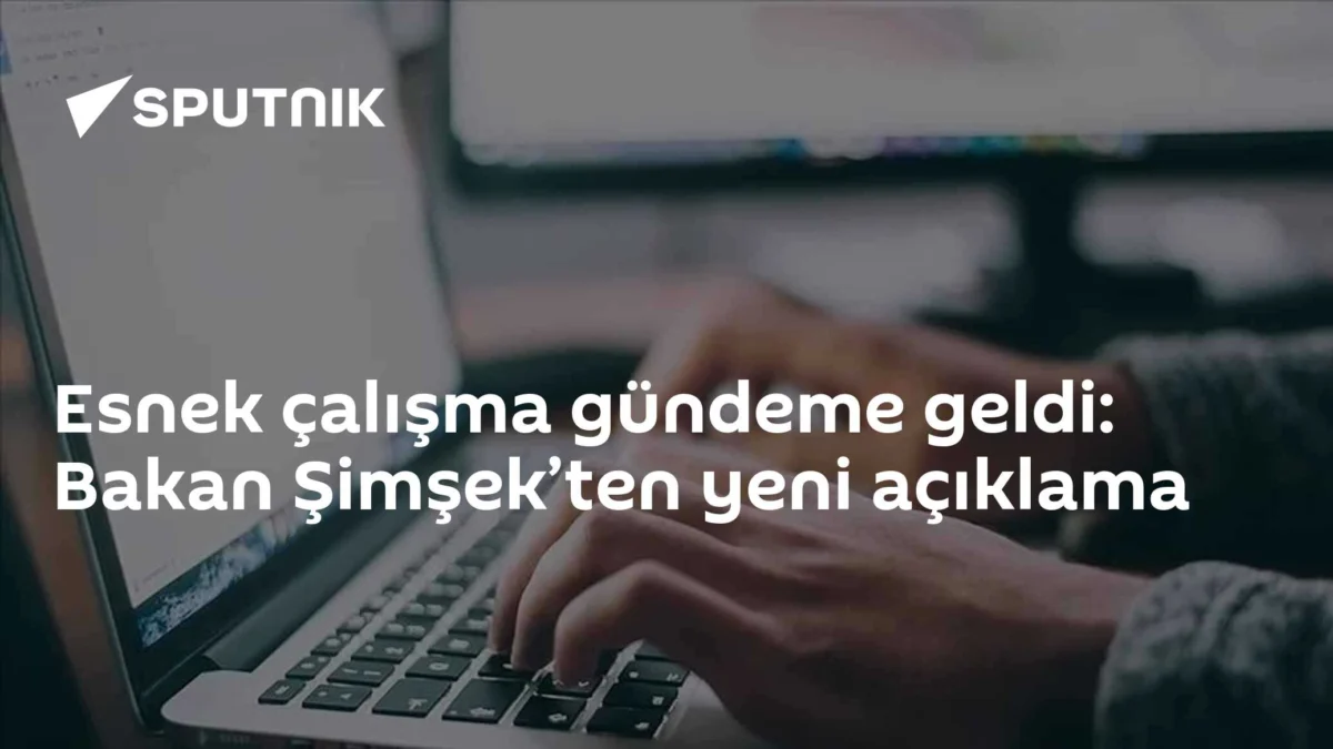 Esnek çalışma gündeme geldi: Bakan Şimşek’ten yeni açıklama