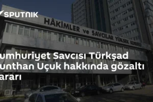 Cumhuriyet Savcısı Türkşad Kunthan Uçuk hakkında gözaltı kararı