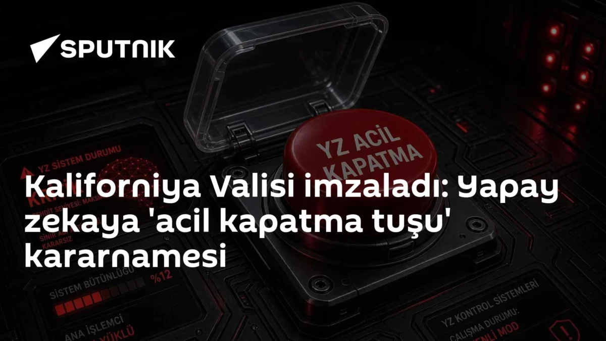 Kaliforniya Valisi imzaladı: Yapay zekaya 'acil kapatma tuşu' kararnamesi