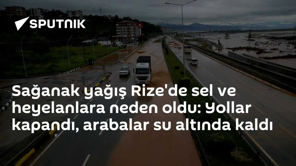 Sağanak yağış Rize'de sel ve heyelanlara neden oldu: Yollar kapandı, arabalar su altında kaldı