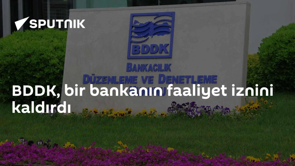 BDDK, bir bankanın faaliyet iznini kaldırdı