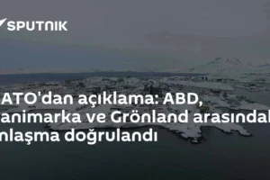 NATO'dan açıklama: ABD, Danimarka ve Grönland arasındaki anlaşma doğrulandı
