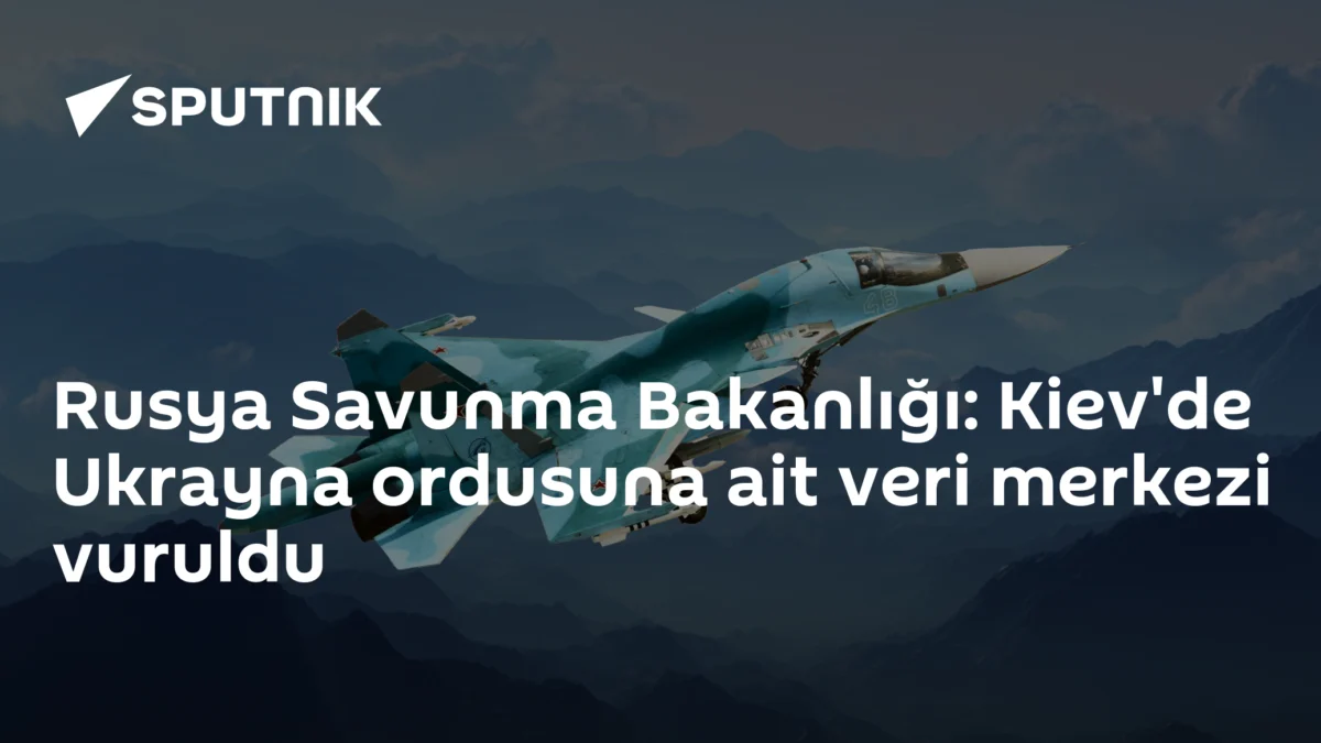 Rusya Savunma Bakanlığı: Kiev'de Ukrayna ordusuna ait veri merkezi vuruldu