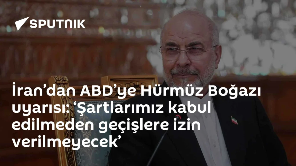 İran’dan ABD’ye Hürmüz Boğazı uyarısı: ‘Şartlarımız kabul edilmeden geçişlere izin verilmeyecek’