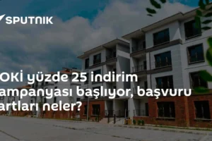 TOKİ yüzde 25 indirim kampanyası başlıyor, başvuru şartları neler?