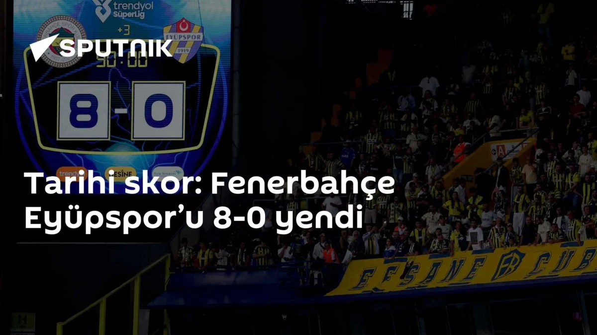 Tarihi skor: Fenerbahçe Eyüpspor’u 8-0 yendi