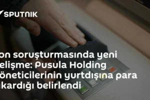 Fon soruşturmasında yeni gelişme: Pusula Holding yöneticilerinin yurtdışına para çıkardığı belirlendi