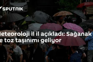 Meteoroloji il il açıkladı: Sağanak ve toz taşınımı geliyor