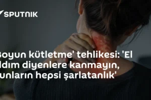 'Boyun kütletme' tehlikesi: 'El aldım diyenlere kanmayın, bunların hepsi şarlatanlık'