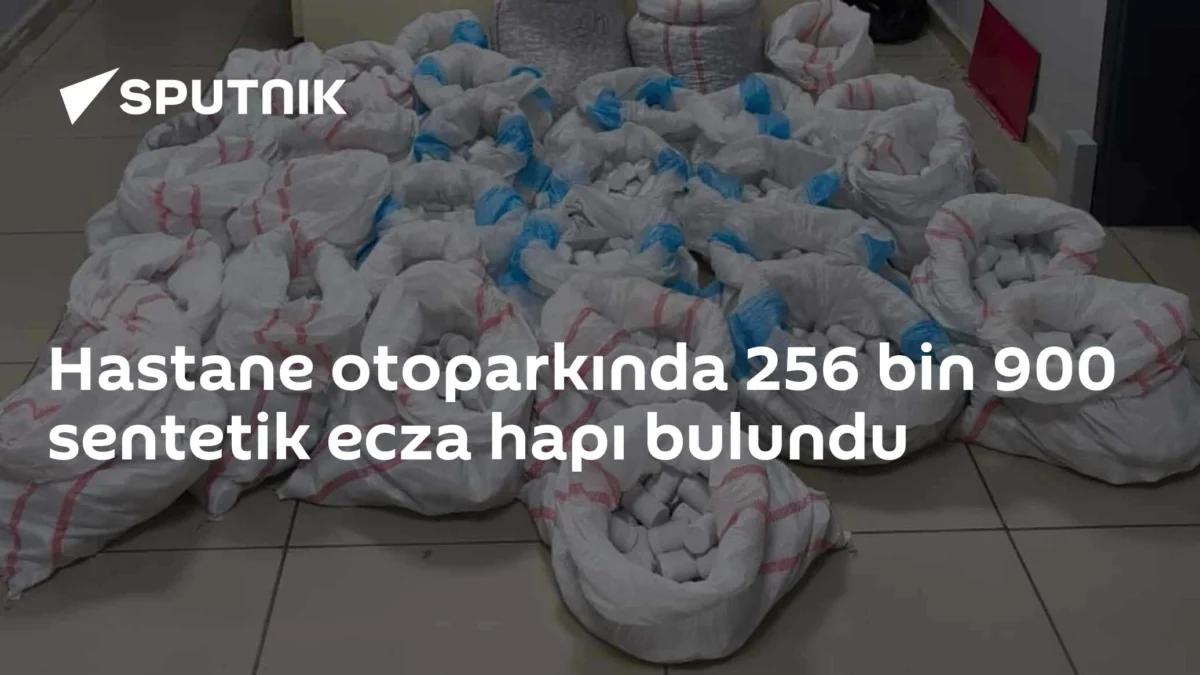 Hastane otoparkında 256 bin 900 sentetik ecza hapı bulundu