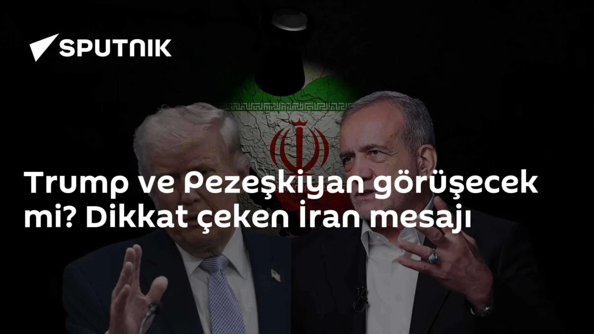Trump ve Pezeşkiyan görüşecek mi? Dikkat çeken İran mesajı