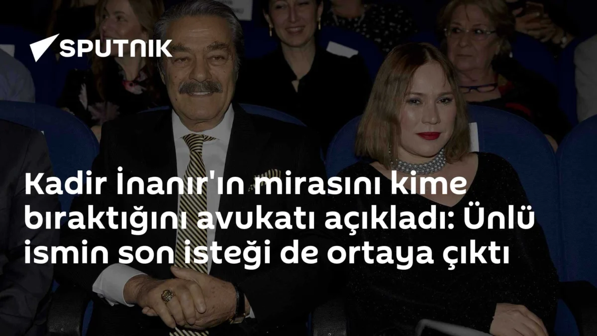 Kadir İnanır'ın mirasını kime bıraktığını avukatı açıkladı: Ünlü ismin son isteği de ortaya çıktı