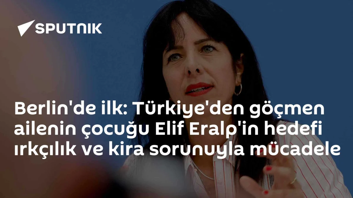Berlin'de ilk: Türkiye'den göçmen ailenin çocuğu Elif Eralp'in hedefi ırkçılık ve kira sorunuyla mücadele