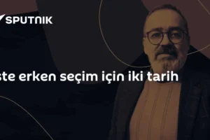 İşte erken seçim için iki tarih