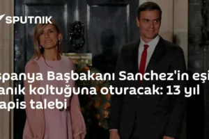 İspanya Başbakanı Sanchez'in eşi sanık koltuğuna oturacak: 13 yıl hapis talebi