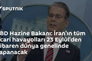 ABD Hazine Bakanı: İran'ın tüm ticari havayolları 23 Eylül'den itibaren dünya genelinde kapanacak