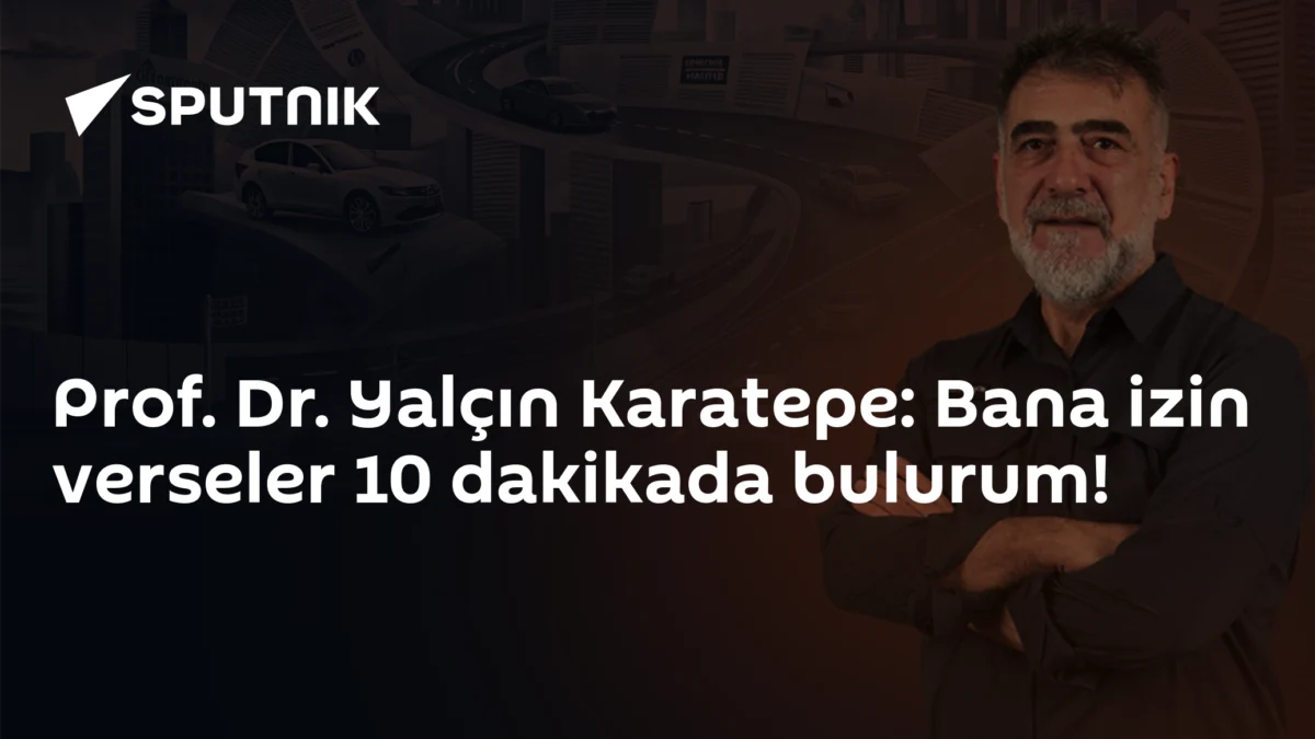 Prof. Dr. Yalçın Karatepe: Bana izin verseler 10 dakikada bulurum!