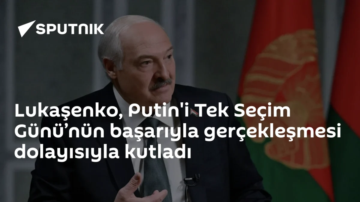 Lukaşenko, Putin'i Tek Seçim Günü’nün başarıyla gerçekleşmesi dolayısıyla kutladı