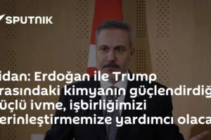 Fidan: Erdoğan ile Trump arasındaki kimyanın güçlendirdiği güçlü ivme, işbirliğimizi derinleştirmemize yardımcı olacak