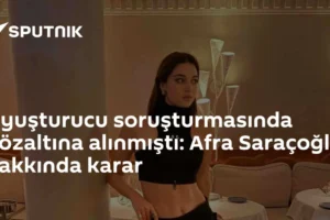 Uyuşturucu soruşturmasında gözaltına alınmıştı: Afra Saraçoğlu hakkında karar