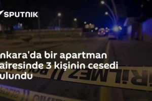 Ankara'da bir apartman dairesinde 3 kişinin cesedi bulundu