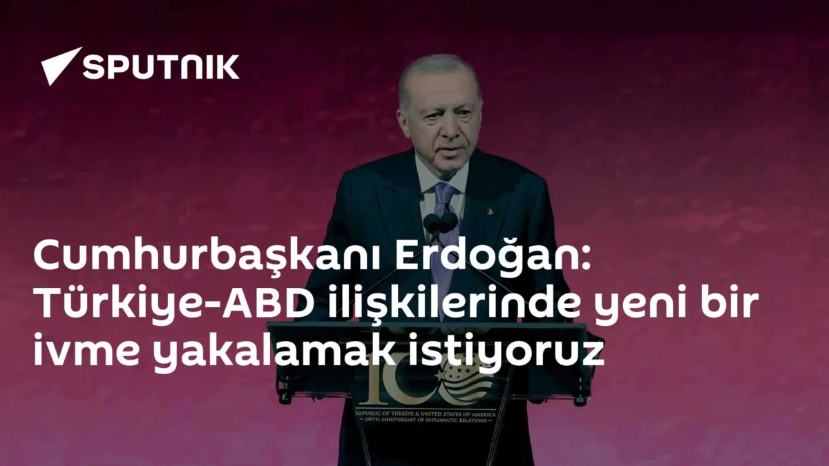 Cumhurbaşkanı Erdoğan: Türkiye-ABD ilişkilerinde yeni bir ivme yakalamak istiyoruz