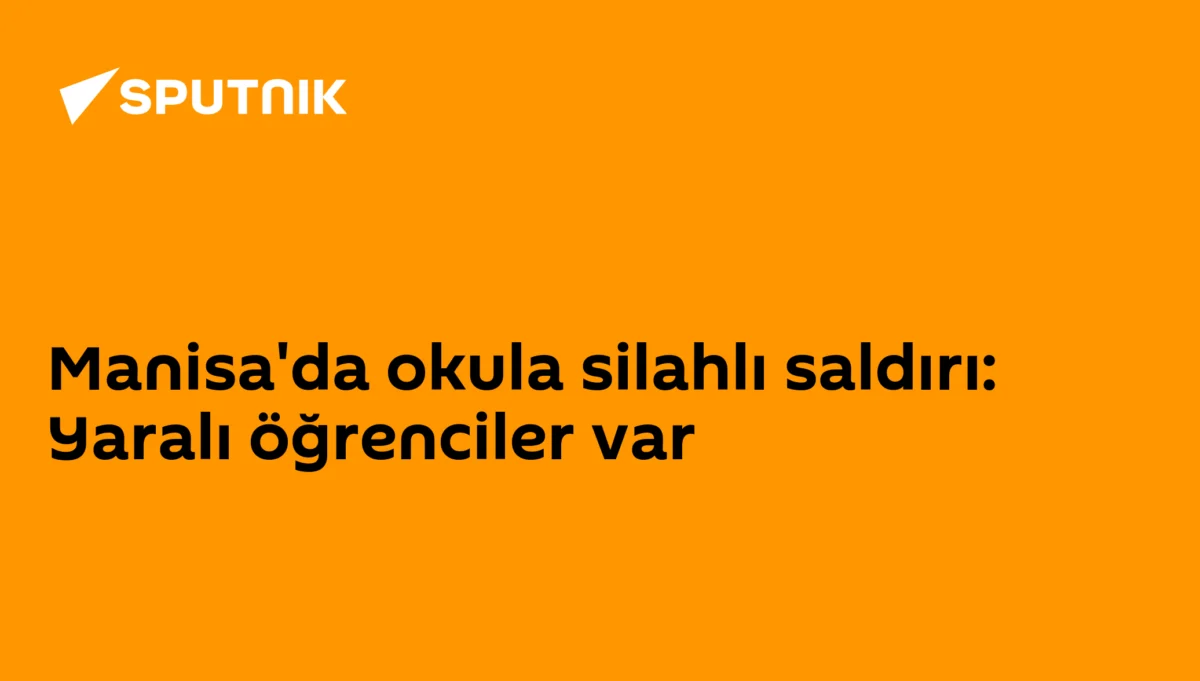 Manisa'da okula silahlı saldırı: Yaralı öğrenciler var