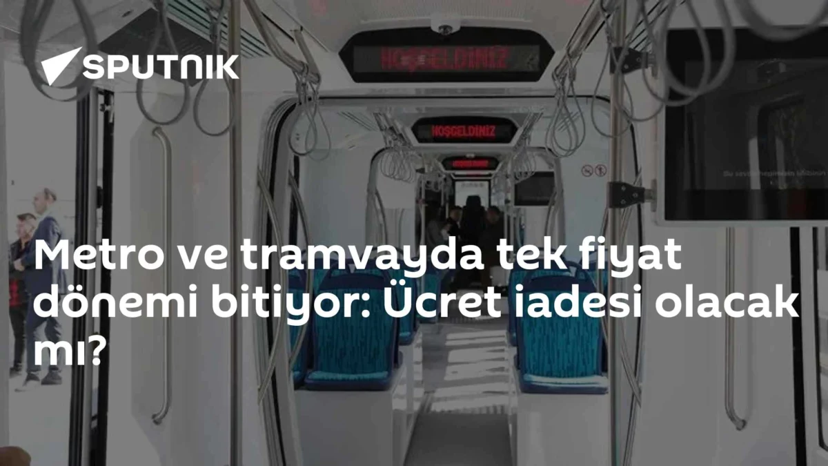 Metro ve tramvayda tek fiyat dönemi bitiyor: Ücret iadesi olacak mı?