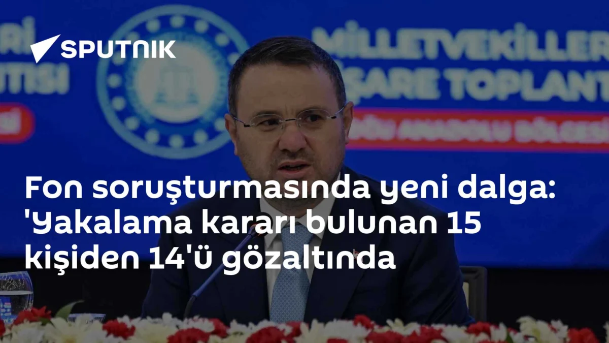 Fon soruşturmasında yeni dalga: 'Yakalama kararı bulunan 15 kişiden 14'ü gözaltında
